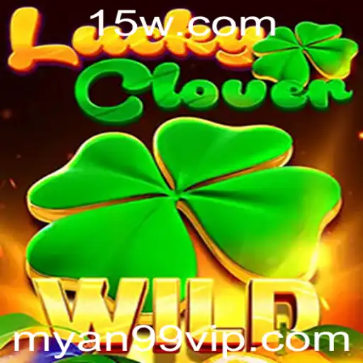 myan99 - Descubra o Mundo de LuckyClover: O Jogo que está Conquistando Todos